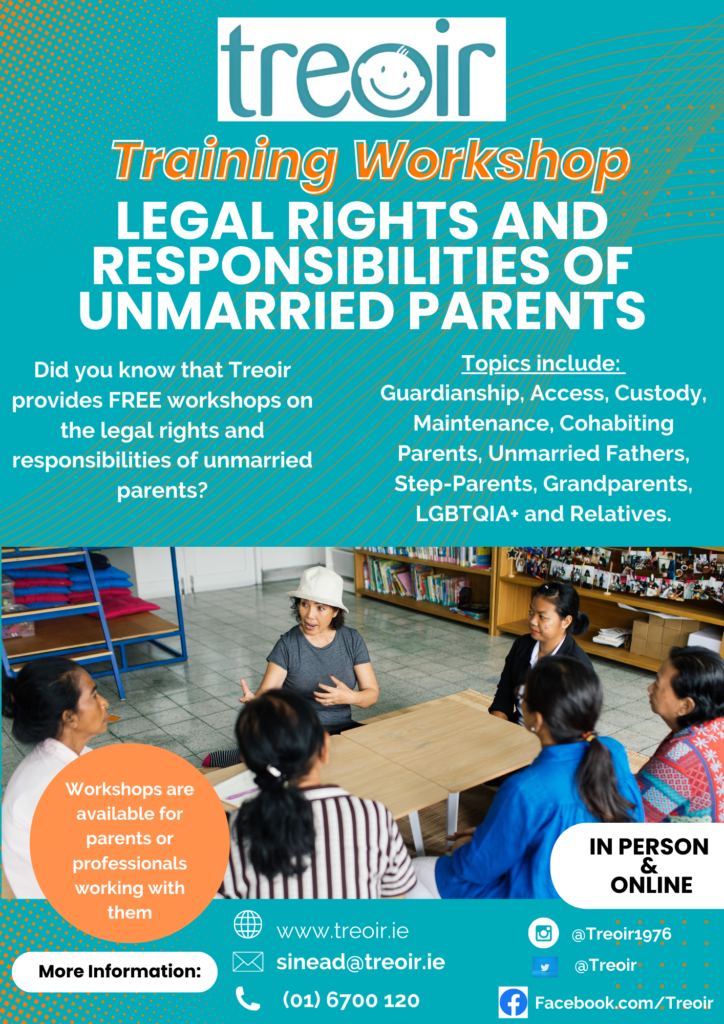 Treoir Training Workshop on Legal Rights and Responsibilities of Unmarried Parents, offering free workshops on topics such as guardianship, custody, and maintenance, available both in person and online.